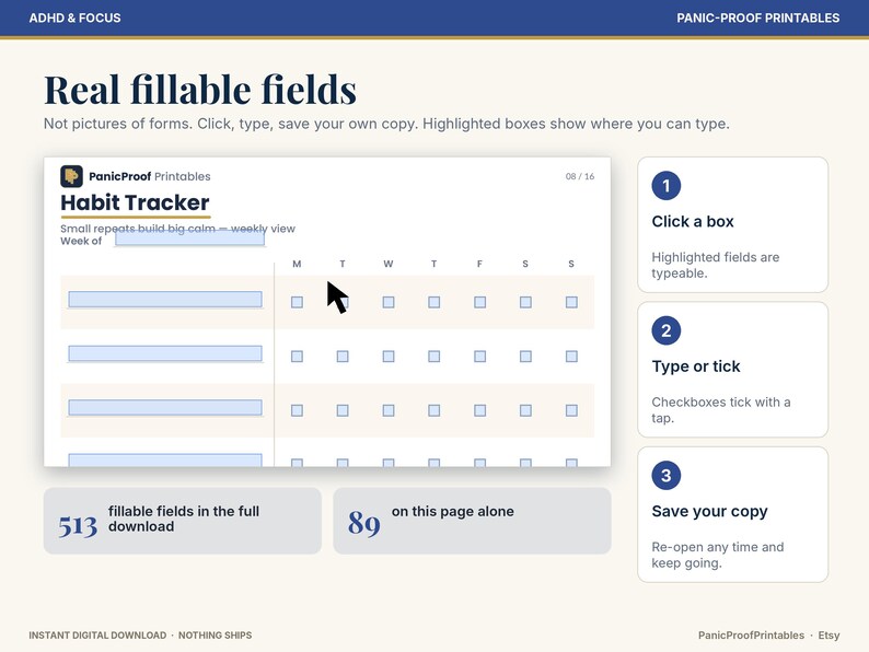 May include: A digital habit tracker template with fillable fields, featuring a weekly view with checkboxes for each day. The interface includes instructions to click a box, type or tick, and save your copy. Text includes ADHD & FOCUS, Panic-Proof Printables, Habit Tracker, and 513 fillable fields in the full download.
