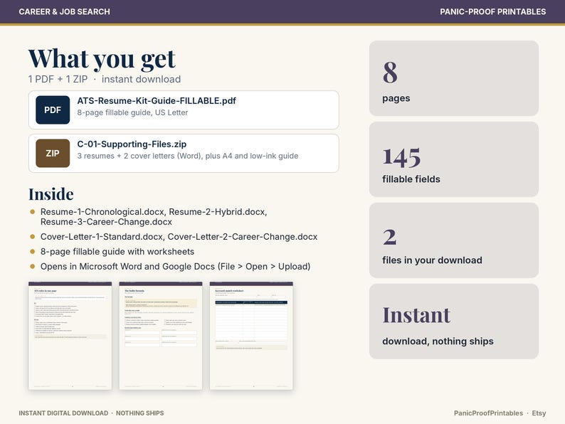 May include: A digital resume kit guide featuring 8 pages and 145 fillable fields. Includes one PDF and one ZIP file containing 3 resumes and 2 cover letters compatible with Microsoft Word and Google Docs. Text includes What you get, Inside, and Panic-Proof Printables.