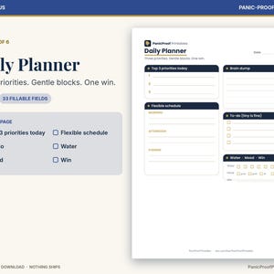May include: A digital daily planner page titled Panic-Proof Printables featuring sections for top three priorities, a flexible schedule, a brain dump, a to-do list, and trackers for water, mood, and wins with thirty-three fillable fields.