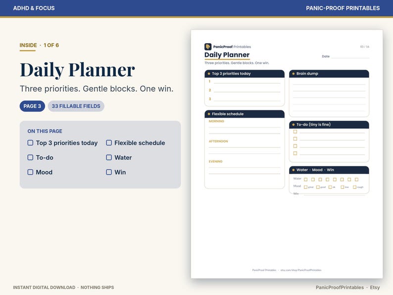 May include: A digital daily planner page titled Panic-Proof Printables featuring sections for top three priorities, a flexible schedule, a brain dump, a to-do list, and trackers for water, mood, and wins with thirty-three fillable fields.