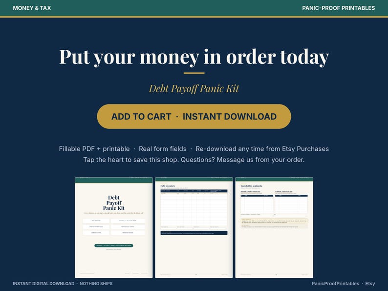 May include: A digital Debt Payoff Panic Kit with a dark blue background and gold accents. The text reads: Put your money in order today, Debt Payoff Panic Kit, ADD TO CART, INSTANT DOWNLOAD. Includes three document pages with tables.