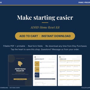 May include: A digital ADHD Home Reset Kit featuring a dark blue background with gold accents. The text reads Make starting easier, ADHD Home Reset Kit, and ADD TO CART INSTANT DOWNLOAD. Includes fillable PDF forms and 3-minute cards.