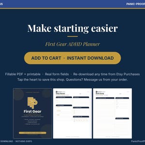 May include: A digital First Gear ADHD Planner with a dark blue background and gold accents. The text reads Make starting easier, First Gear ADHD Planner, ADD TO CART, INSTANT DOWNLOAD, and includes previews of a daily planner and brain dump page.