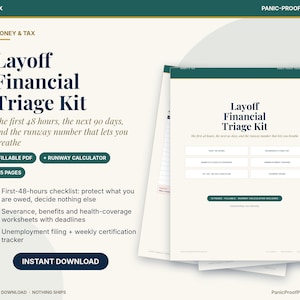 May include: A digital Layoff Financial Triage Kit printable featuring a 15-page fillable PDF and runway calculator. The document includes a first-48-hours checklist, severance and benefits worksheets, and an unemployment filing tracker.