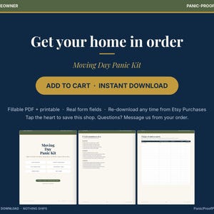 May include: A digital Moving Day Panic Kit printable set on a dark blue background. The text reads Get your home in order, Moving Day Panic Kit, ADD TO CART, INSTANT DOWNLOAD, and includes three document pages with form fields and checklists.