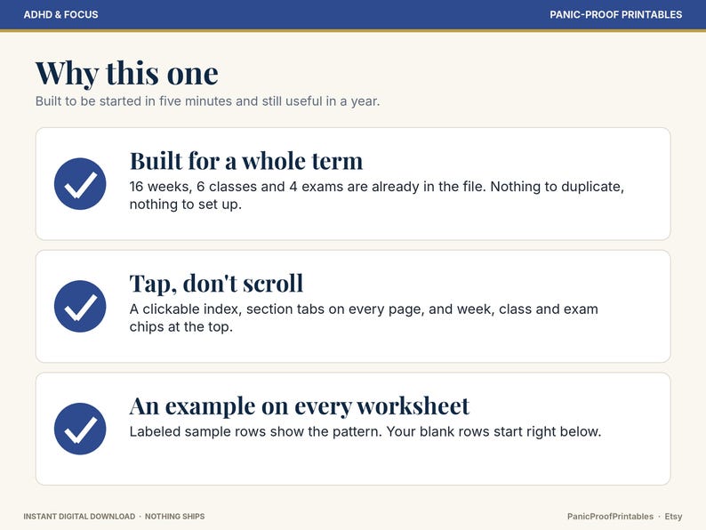 Puede incluir: Una p&aacute;gina de planificador digital titulada Why this one con el texto ADHD & FOCUS y PANIC-PROOF PRINTABLES. Enumera tres caracter&iacute;sticas: Built for a whole term, Tap, don't scroll y An example on every worksheet, cada una con una marca de verificaci&oacute;n azul.
