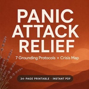 May include: A digital document cover with a burnt orange background featuring a sunset over hills and lavender sprigs. The text reads PANIC ATTACK RELIEF, 7 Grounding Protocols + Crisis Map, and 34-PAGE PRINTABLE · INSTANT PDF in white lettering.