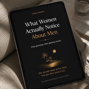 May include: A black tablet displays the title "What Women Actually Notice About Men" in white and gold text. The tablet also features the text "Stop guessing. Start getting results." and an illustration of a tropical island. The brand name "KOALA NINAS" is at the top.