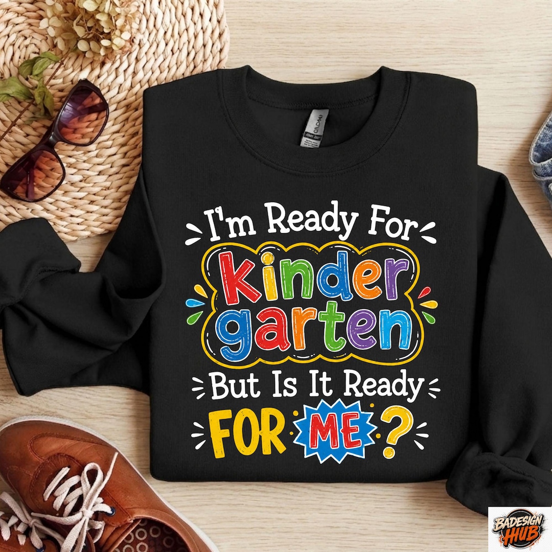 Ready for Kindergarten PNG – but is It Ready for Me PNG, Colorful Back ...