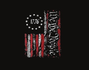 We The People 1776 PNG Design – Distressed Betsy Ross Flag PNG, Patriotic 1776 Quote, American History Sublimation, Digital Download