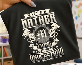 Mather Last Name PNG – It’s A Mather Thing You Wouldn’t Understand, Custom Surname Sublimation Graphic, Personalized Family Name Download