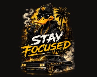 Design PNG "Stay Focused" – Estilo Urbano Streetwear, Sublimação de Carro Lowrider, Gráfico Hip Hop Hustle, Download Digital DTF