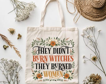 They Didnt Burn Witches They Burned Women PNG – Feminist Witch Sublimation Design, Cottagecore Witchy Graphic, Social Justice Download
