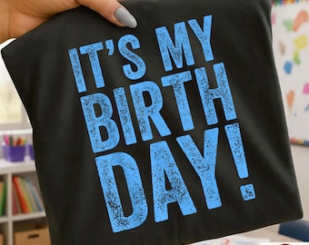 It’s My Birthday PNG Design – Funny Birthday Quote PNG, Birthday Typography, Sublimation Graphic, Digital Download