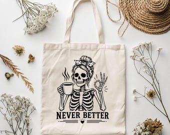 Never Better Skeleton PNG – Funny Coffee Skeleton Design, Skeleton Messy Bun Graphic, Skull OK Sign Sublimation, Digital Download