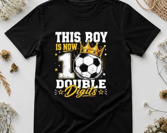 This Boy Is Now 10 Double Digits Soccer PNG – 10th Birthday Boy Sublimation Design, Distressed Sports Crown Graphic Digital Download