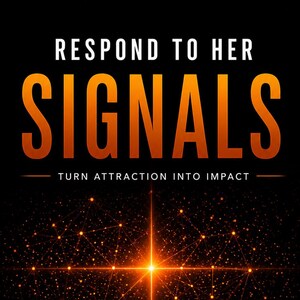 Responde a sus señales: guía de atracción en tiempo real para hombres / Lenguaje corporal y psicología de las citas