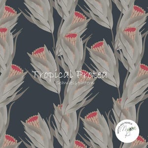May include: A seamless pattern featuring illustrations of tropical protea flowers with pale gray leaves and pink centers against a dark charcoal background. The text Tropical Protea Seamless pattern is centered, and a circular logo reads MOTIFS AND PEARLS MP.