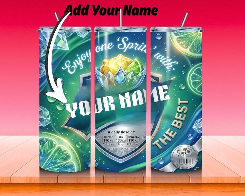 May include: A personalized tumbler with a vibrant design featuring the text "Enjoy one Sprite with: YOUR NAME". The design includes lime slices, ice, and the Sprite logo, all set against a green and blue background.