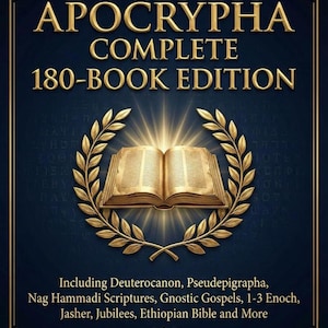 May include: A book cover with the title "The Apocrypha Complete 180-Book Edition" in gold lettering. The cover features an open book with gold pages, surrounded by a gold laurel wreath, set against a dark blue background. The book includes Deuterocanon, Pseudepigrapha, and more.