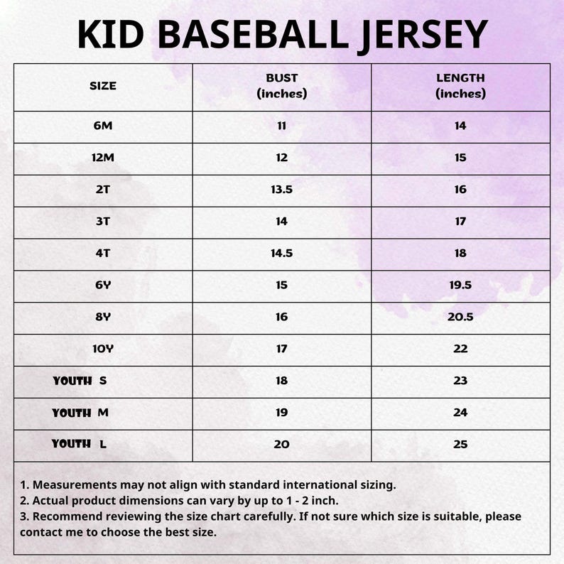 May include: A size chart for a kid's baseball jersey, with bust and length measurements in inches. Sizes range from 6M to Youth L. The chart includes measurements for bust and length, with bust measurements ranging from 11 to 20 inches.