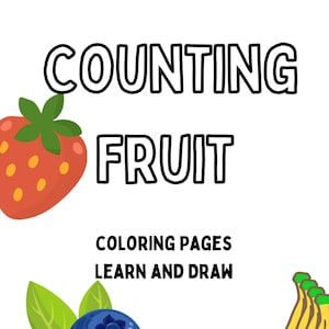 Könnte beinhalten: Auf weißem Hintergrund steht der Text „COUNTING FRUIT“ über „COLORING PAGES LEARN AND DRAW“. Abbildungen einer Erdbeere, Blaubeeren und Bananen sind enthalten.