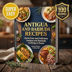 Puede incluir: Un libro de cocina titulado "Antigua and Barbuda Recipes" con el texto "Quick Easy and Delicious Antigua and Barbuda Cooking at Home." La portada presenta imágenes de platos preparados y una insignia dorada que dice "100 Recipes."