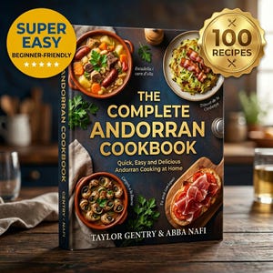 Puede incluir: El libro de cocina andorrano completo. Este libro de cocina presenta una portada azul oscuro con imágenes de platos andorranos. La portada incluye el texto "Super fácil para principiantes" y "100 recetas". El libro es de Taylor Gentry y Abba Nafi.