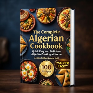 May include: A hardcover cookbook titled "The Complete Algerian Cookbook" with gold lettering. The cover features images of Algerian dishes. The book promises quick, easy, and delicious Algerian cooking at home, with 100 recipes.