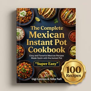 Könnte beinhalten: Ein Kochbuch mit dem Titel "The Complete Mexican Instant Pot Cookbook" mit goldener Schrift. Das Cover zeigt Bilder von mexikanischen Gerichten wie Tacos und Reis. Ein goldenes Siegel zeigt "100 Rezepte". Das Buch verspricht einfache und schmackhafte mexikanische Rezepte.