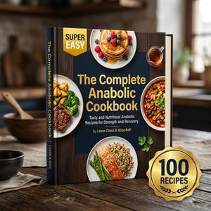 Pode incluir: Um livro de receitas de capa dura intitulado "The Complete Anabolic Cookbook" com o texto "Super Easy" em uma faixa dourada. A capa apresenta imagens de vários pratos. Um selo dourado diz "100 RECIPES". O livro está em uma superfície de madeira.