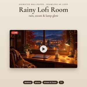May include: An animated wallpaper titled Rainy Lofi Room featuring a cozy desk with a laptop, a steaming mug, a glowing lamp, and a sleeping cat by a window overlooking a rainy night landscape with distant city lights and autumn foliage.