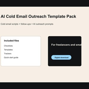 May include: A digital product titled "AI Cold Email Outreach Template Pack" with the text "Cold email scripts + follow-ups + AI outreach prompts." The image includes a list of included files: checklists, templates, trackers, and a quick start guide. A black box states "For freelancers and small" with a blue "Digital download" button.