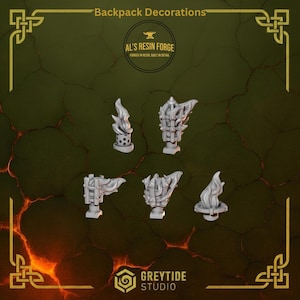 May include: Five grey resin miniature backpack decorations featuring flame designs. The set includes various torch-like structures with sculpted fire elements. Text on the image reads: Backpack Decorations, AL'S RESIN FORGE, FORGED IN RESIN, BUILT IN DETAIL, GREYTIDE STUDIO.