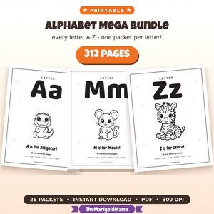 May include: A printable alphabet mega bundle featuring 312 pages across 26 packets. The pages display letters A, M, and Z with corresponding illustrations of an alligator, mouse, and zebra, plus text for tracing, finding, coloring, and matching.