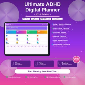 May include: A digital planner interface on a tablet, with the text "Ultimate ADHD Digital Planner - 2026 Edition." The screen displays a dashboard with daily, weekly, and monthly views, along with habit tracking, finance, and health features. The planner is designed for use on phones, tablets, and desktops.