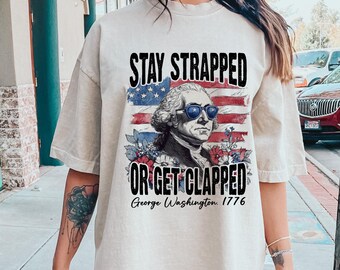 Stay Strapped Tee, 1776 Revolution-Stil, amerikanischer Geschichtsfan