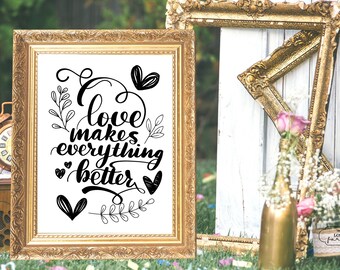 Wedding Sign, Love Makes Everything Better, Baby Shower Sign, Bridal Shower Sign, Engagement Party Sign Poster, Custom Color L.A. FARM GIRL