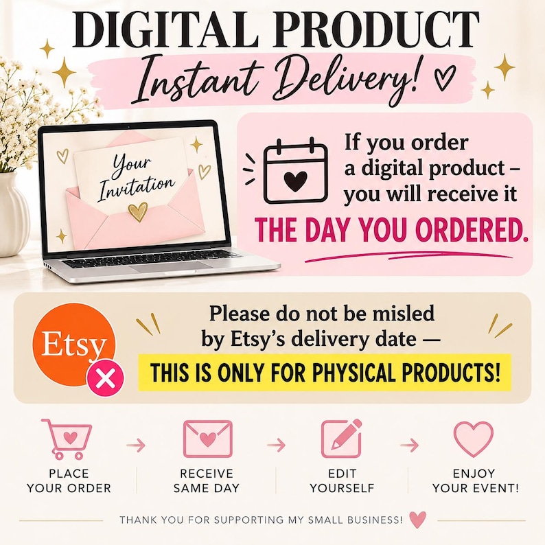 May include: A digital product information graphic featuring a laptop displaying an invitation, with text stating: DIGITAL PRODUCT Instant Delivery! If you order a digital product &ndash; you will receive it THE DAY YOU ORDERED. THIS IS ONLY FOR PHYSICAL PRODUCTS!