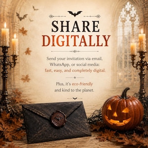 May include: A dark textured envelope with a bat-embossed wax seal sits beside a glowing jack-o'-lantern. The text reads: SHARE DIGITALLY. Send your invitation via email, WhatsApp, or social media: fast, easy, and completely digital. Plus, it's eco-friendly and kind to the planet.
