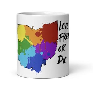 Ohio Pride Mug – Rainbow Splatter Map, Love Free Or Die Ceramic Cup