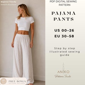 May include: A PDF digital sewing pattern for pajama pants featuring a step-by-step illustrated sewing guide. The text includes "PDF DIGITAL SEWING PATTERN", "PAJAMA PANTS", "US 00-26", "EU 30-58", "Step by step illustrated sewing guide", and "ANIKO Patterns Studio".