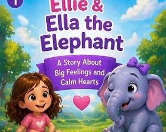Ellie & Ella the Elephant Story | Kids Emotional Learning Calm Down Book (PDF)