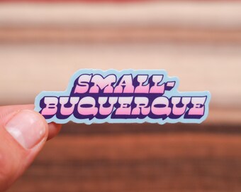Smallbuquerque Albuquerque, New Mexico 3" Waterproof Vinyl Sticker