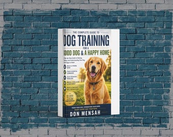 Good Dog, Happy Home: A Pet Owner’s Training Handbook