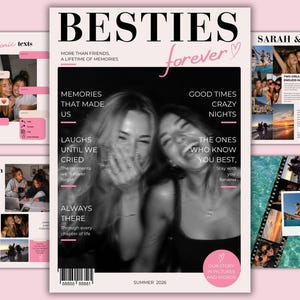 May include: A digital magazine cover template titled BESTIES forever featuring a black and white photograph of two laughing individuals. The layout includes text such as MEMORIES THAT MADE US, GOOD TIMES, and SUMMER 2026, with pink accents.