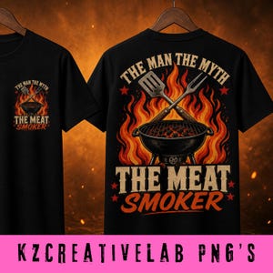 May include: Black t-shirts with a barbecue-themed graphic. The design features a grill with flames, crossed spatula and fork, and the text "THE MAN THE MYTH THE MEAT SMOKER". The text "KZCREATIVELAB PNG'S" is at the bottom.