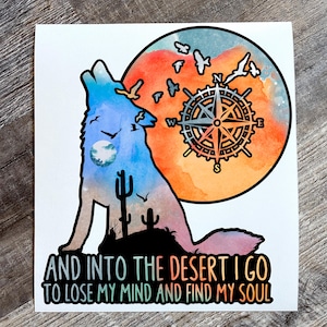 Coyote Decal | And Into The Desert I Go Decal | Find My Soul Decal | Explore Decal | Outdoor Lover | Adventure Lover | Traveler | Gift