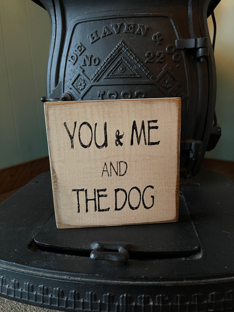 Small You /& Me And The Dog Shelf Sitter Sign