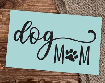 Dog Mom Decal | Dog Lover Decal | Vinyl Decal | Pet Decal | Animal Decal | OUTDOOR